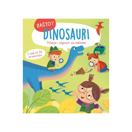 Slikovnica s prozorčićima Zašto Dinosauri tvrde stranice 1093280